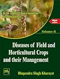 Diseases Of Field And Horticultural Crops And Their Management Vol-II Diseases Of Field And Horticultural Crops And Their Management Vol-II