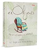 Ex Objects: The Art of Holding on, Letting go