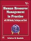 Human Resource Management in Practice: With 300 Models, Techniques and Tools