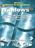 Windows Xp All You Wanted To Know About Windows Xp Puts The Exciting Experiences Of The Digital Age At Your Fingertips All You Wanted To Know About
