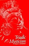 Triadic Mysticism: The Mystical Theology of the Saivism of Kashmir