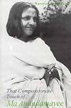 That Compassionate Touch of Ma Anandamayee