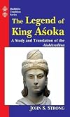 The Legend of King Asoka: A Study and Translation of the Asokavadana