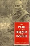 The Path Of Serenity And Insight An Explanation Of The Buddhist Jhanas