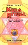 Abhinavagupta: The Kula Ritual As Elaborated in Chapter 29 of the Tantraloka (Chapter 20)
