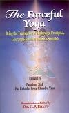 The Forceful Yoga: Being the translation of Hathayoga-Pradipika, Gheranda-Samhita and Siva-Samhita
