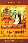 Lallā to Nūruddīn : Rishī-Sufi poetry of Kashmir : a translation and study