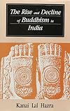 The Rise and Decline of Buddhism in India