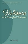 Vedanta and Its Philosophical Development. no. 14 in the series,Contemporary Researches in Hindu Philosophy and Religion (Contemporary researches in Hindu philosophy & religion)