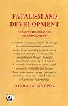 Fatalism and Development: Nepal's Struggle for Modernization