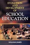 Evolution and Development of School Education