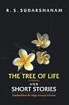 The tree of life (a novel) and short stories: Translated from the Telugu Samsaara Vriksham