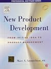 New Product Development: From Initial Idea To Product Management {With Cd-Rom}