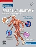 SELECTIVE ANATOMY WITH CLINICAL CASE STUDIES VOL 1