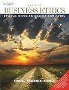 Business Ethics: Ethical Decision Making and Cases