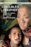 Troubled Periphery: The Crisis of Indiaβ²s North East (SAGE Studies on Indiaβ²s North East)