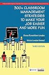 300 Clasroom Management Strategies to Make Your Job Easier and More Fun