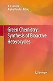 Green Chemistry Synthesis Of Bioactive Heterocycles