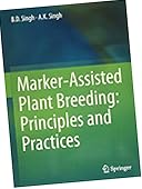 Marker-Assisted Plant Breeding: Principles and Practices