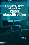 A Guide to the Theory and Practice of Colon Classification
