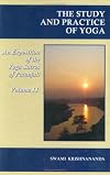 The Study and Practice of Yoga : An Exposition of the Yoga Sutras of Patanjali : Volume 2 - Sadhana Pada, Vibhuti Pada and Kaivalya Pada