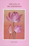 The Life of Sri Aurobindo
