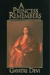 A Princess Remembers: The Memoirs of the Maharani of Jaipur