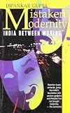 Mistaken Modernity: India Between Worlds