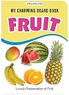 Fruits (My Charming Board Book)