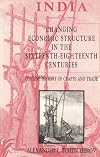 India: Changing Economic Structure in the Sixteenth-Eighteenth Centuries (Outline History of Crafts and Trade)