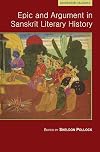 Epic and Argument in Sanskrit Literary History: Essays in Honour of Robert P. Goldman