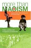More than Maoism : politics, policies and insurgencies in South Asia