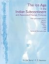 The ice age in the Indian subcontinent and associated human cultures : with special reference to Jammu, Kashmir, Ladakh, Sind, Liddar & Central and Peninsular India