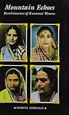 Mountain echoes : reminiscences of Kumaoni women