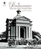 Pondicherry That Was Once French India