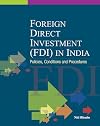 Foreign Direct Investment (FDI) in India: Policies, Conditions and Procedures