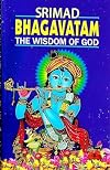 Srimad Bhagavatam: The Wisdom of God