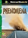 Weird and Wonderful: Phenomena