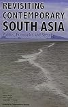 Revisiting Contemporary South Asia: Politics, Economics & Security
