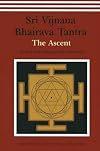 Sri Vijnana Bhairava Tantra: The Ascent