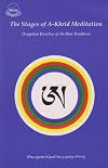 The Stages of A-Khrid Meditation: Dzogchen Practice of the Bon Tradition