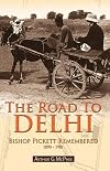 The Road to Delhi: Bishop Pickett Remembered (Spire)