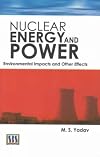 Nuclear Energy and Power: Environmental Impact and Other Effects