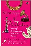 Mistress Of Melodies Stories Of Courtesans And Prostituted Women