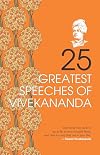 25 Greatest Speeches of Swami Vivekananda
