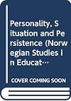 Personality, situation, and persistence : a study with emphasis on achievement motivation