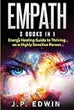 Empath 3 Books In 1 Energy Healing Guide To Thriving As A Highly Sensitive Person