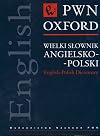 PWN-Oxford: Wielki Slownik angielsko-Polski / English-Polish Dictionary (Polish and English Edition)