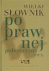Wielki słownik poprawnej polszczyzny PWN