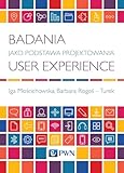 Badania Jako Podstawa Projektowania User Experience